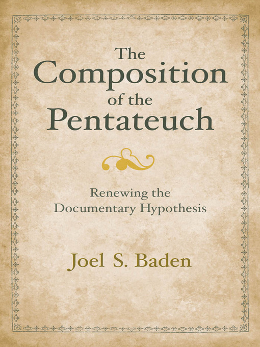 Title details for The Composition of the Pentateuch by Joel S. Baden - Available